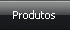 Produtos